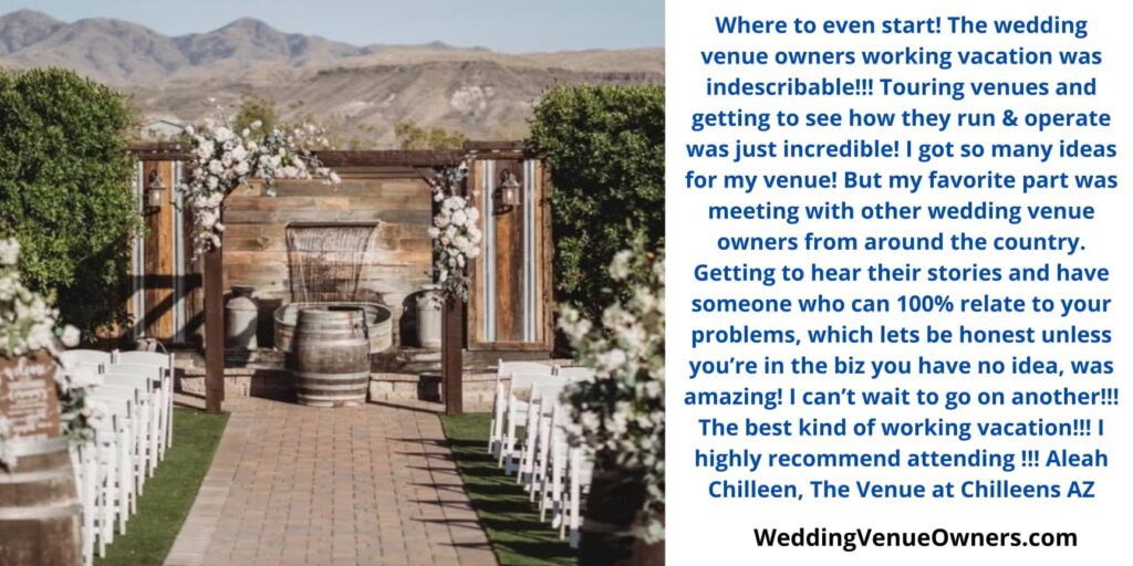 Wedding Venue Owners Working Vacation, wedding venue owners education, wedding venue education, how to start a wedding venue. 